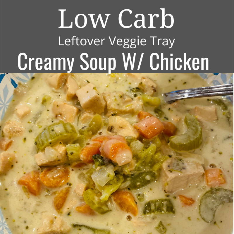 Low Carb Leftover Veggie Tray Soup