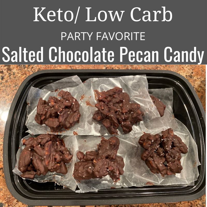 Salted Chocolate Pecan Candy- Low Carb : Keto